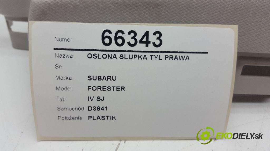 SUBARU FORESTER IV SJ 2013 108kW IV SJ 1998 Clona stĺpika zad pravá