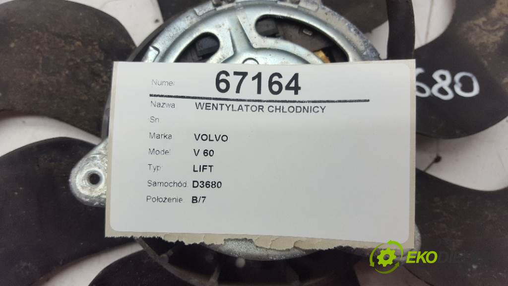 VOLVO V 60 LIFT 2015 223KW LIFT 2953 Ventilátor chladiča  (Ventilátory)