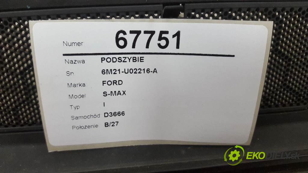 FORD S-MAX I 2009 129 kW I 2179 Torpédo, plast pod čelné okno 6M21-U02216-A (Torpéda)