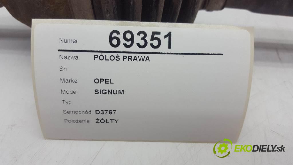 OPEL SIGNUM  2004 74kW   1995 Poloos pravá  (Poloosy)