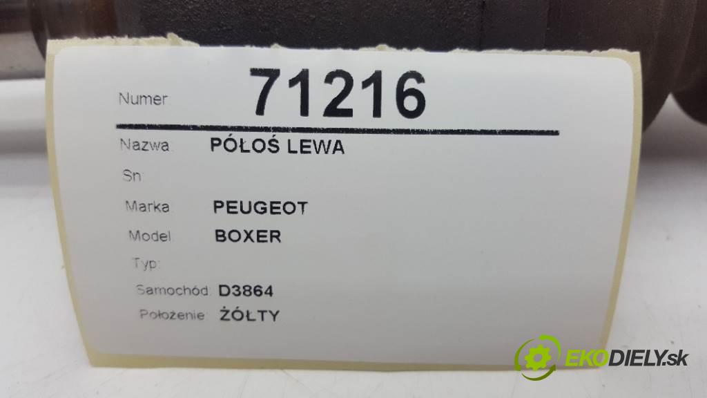 PEUGEOT BOXER  2005 74kW    2179 Poloos ľavá strana  (Poloosy)