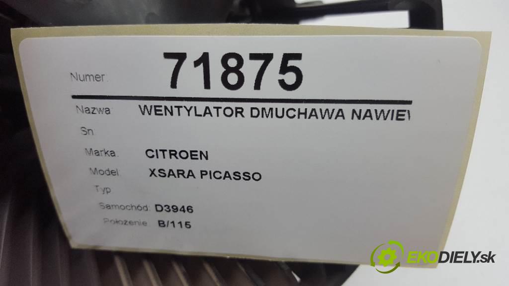 CITROEN XSARA PICASSO  2004 66kW    1997 Ventilátor ventilátor kúrenia  (Ventilátory kúrenia)