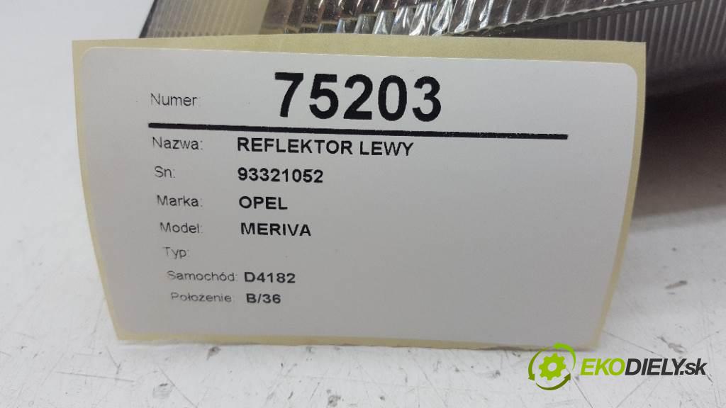 OPEL MERIVA  2004 74kW   1686 Svetlomet ľavy 93321052 (Ostatné)