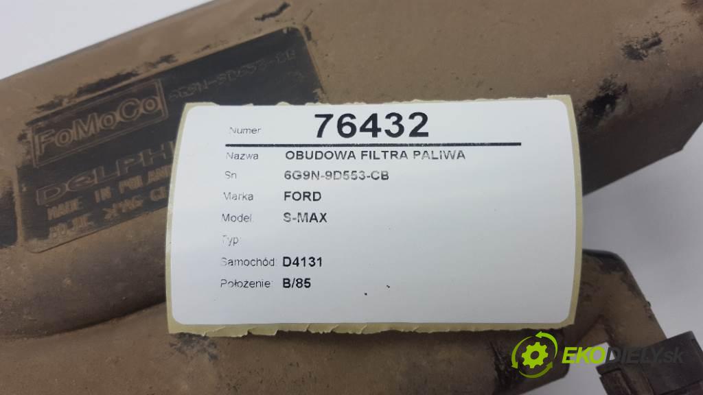 FORD S-MAX  2008 107kW    1999 Obal filtra paliva 6G9N-9D553-CB