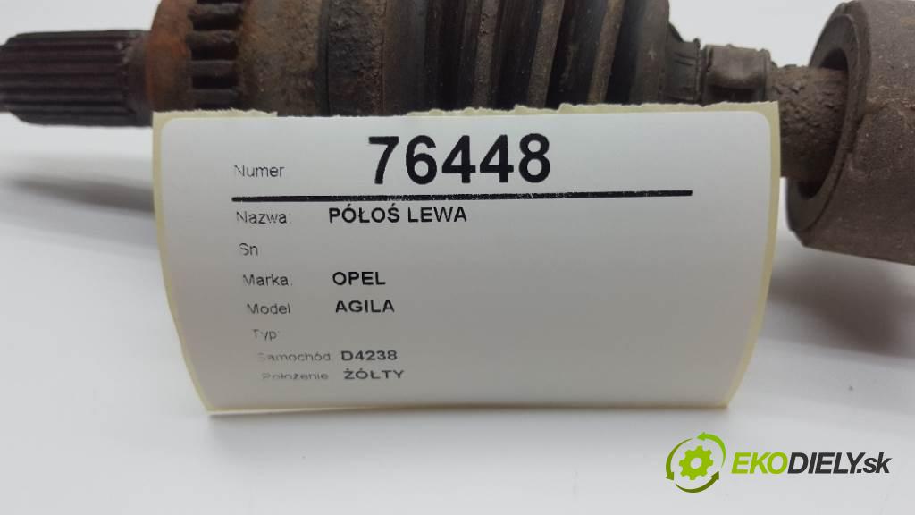 OPEL AGILA  2001 43kW    973 Poloos ľavá strana  (Poloosy)