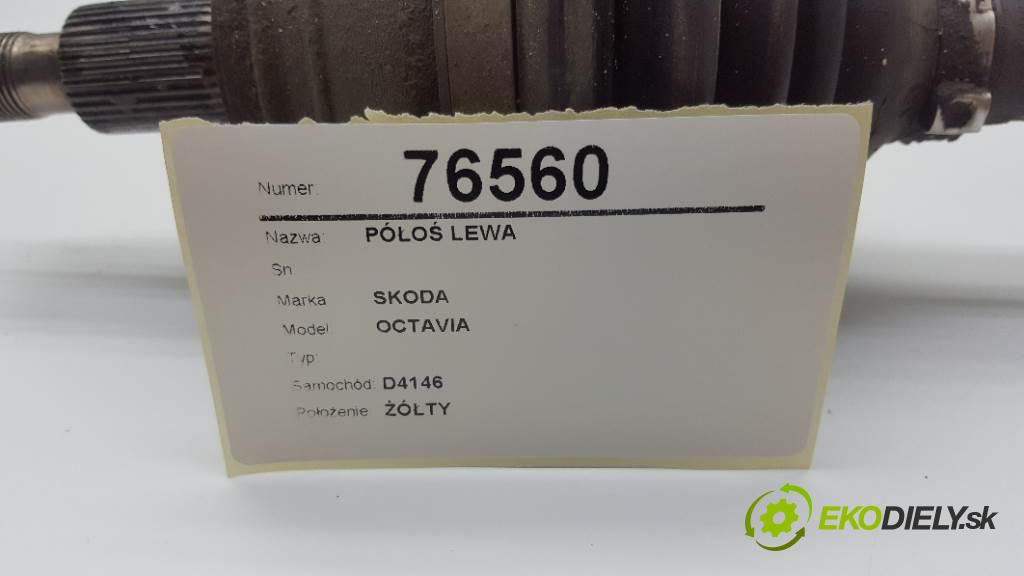 SKODA OCTAVIA  2003 74kW   1896 Poloos ľavá strana  (Poloosy)
