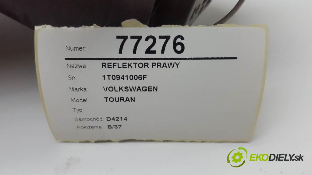 VOLKSWAGEN TOURAN  2005 103kW   1968 Svetlomet pravy 1T0941006F (Pravé)