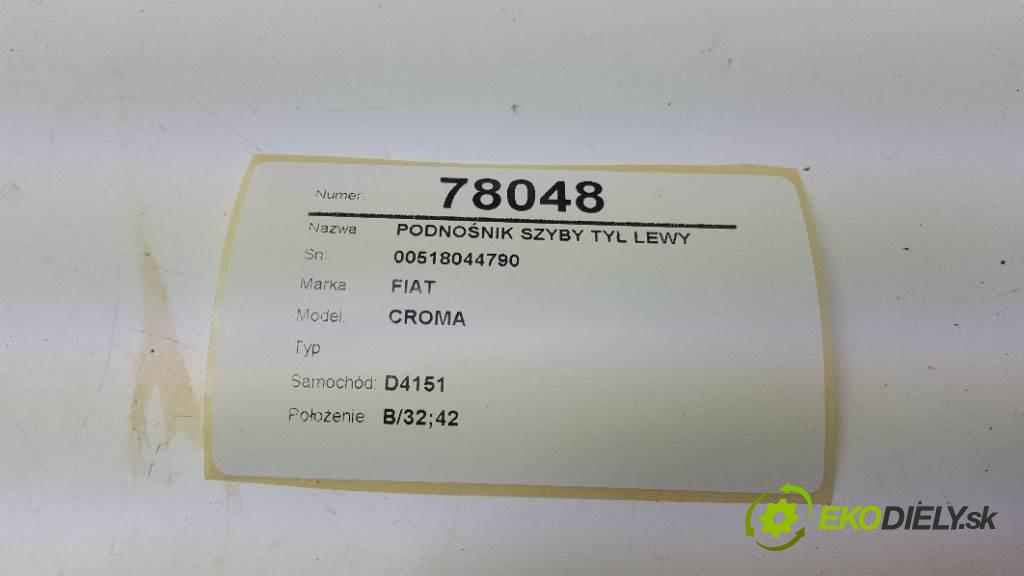 FIAT CROMA  2008 88KW    1910 mechanismus okna zadní část levý 00518044790