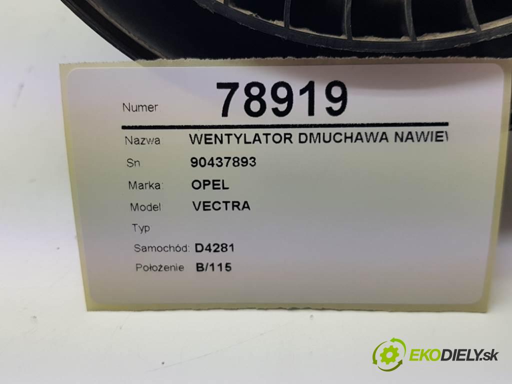 OPEL VECTRA  2003 90kW    1796 Ventilátor ventilátor kúrenia 90437893 (Ventilátory kúrenia)