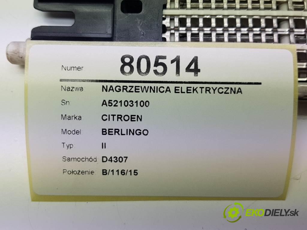 CITROEN BERLINGO II 2012 90 kW II 1560 Výhrevné teleso, radiátor kúrenia elektrická A52103100 (Radiátory kúrenia)