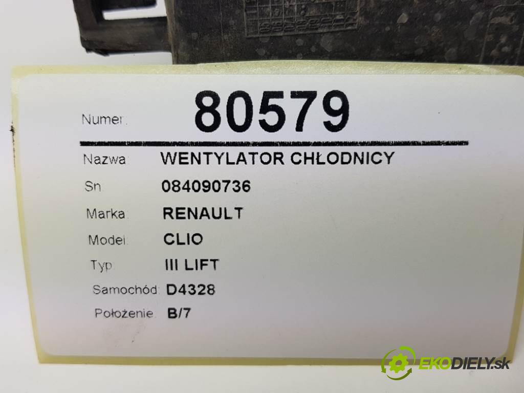 RENAULT CLIO III LIFT 2009 55kW III LIFT 1149 Ventilátor chladiča 084090736 (Ventilátory)