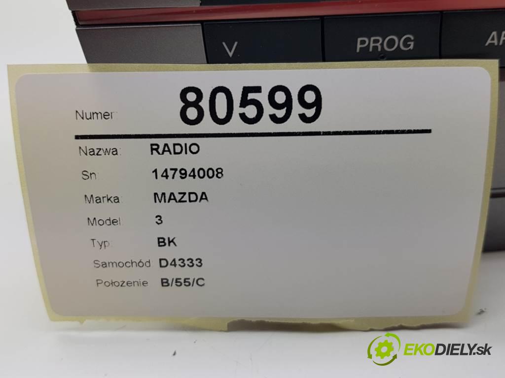 MAZDA 3 BK 2006 77kW BK 1598 RADIO 14794008 (Audio zariadenia)