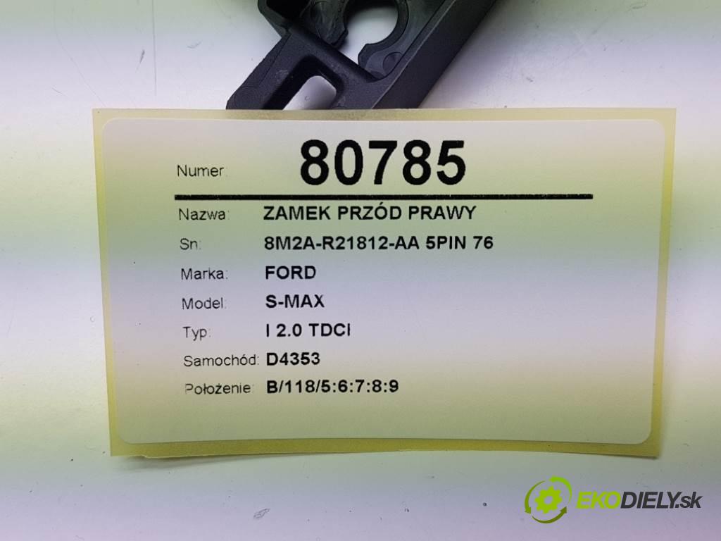 FORD S-MAX I 2.0 TDCI 2008 96 kW I 2.0 TDCI 1997 zámok přední část pravý 8M2A-R21812-AA 5PIN 76