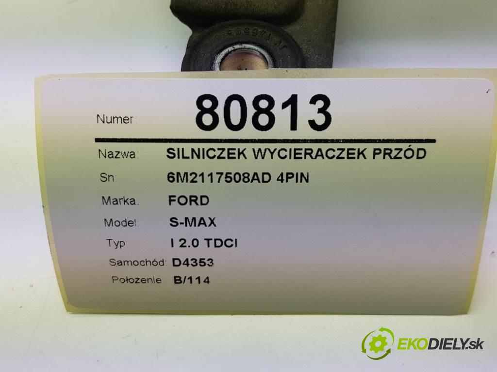FORD S-MAX I 2.0 TDCI 2008 96 kW I 2.0 TDCI 1997 Motorček stieračov predný 6M2117508AD 4PIN (Motorčeky stieračov predné)
