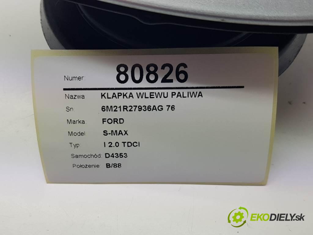 FORD S-MAX I 2.0 TDCI 2008 96 kW I 2.0 TDCI 1997 Dvierka nádrže paliva 6M21R27936AG 76 (Ostatné)