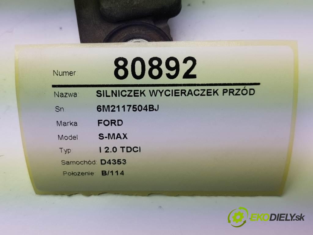 FORD S-MAX I 2.0 TDCI 2008 96 kW I 2.0 TDCI 1997 Motorček stieračov predný 6M2117504BJ (Motorčeky stieračov predné)