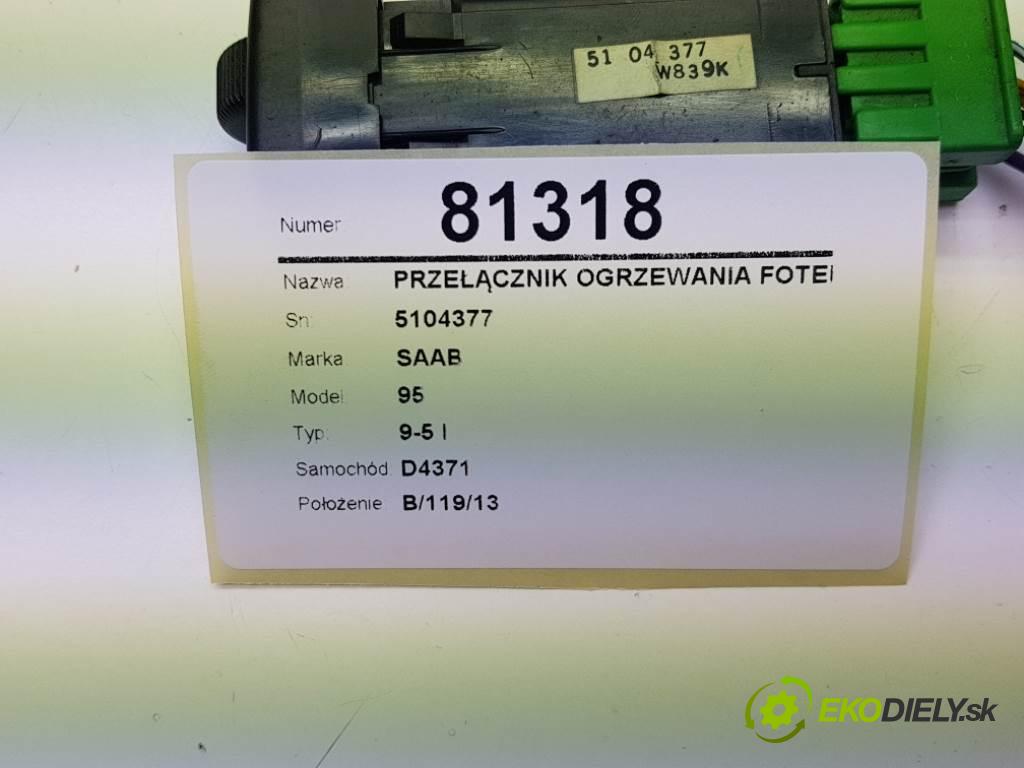 SAAB 95 9-5 I 2022 150 kW 9-5 I 1985 Prepínač ohrievania, vyhrievania sedačky 5104377 (Prepínače, spínače, tlačidlá a ovládače kúrenia)