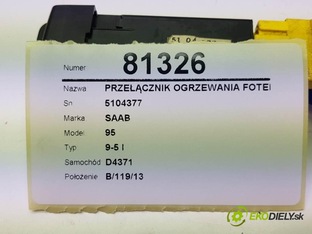 SAAB 95 9-5 I 2022 150 kW 9-5 I 1985 Prepínač ohrievania, vyhrievania sedačky 5104377 (Prepínače, spínače, tlačidlá a ovládače kúrenia)