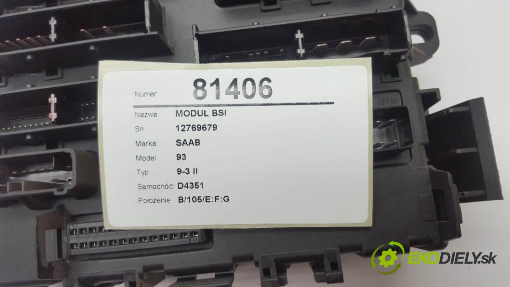SAAB 93 9-3 II 2008 150 kW 9-3 II 1910 modul BSI 12769679  (Pojistkové skříňky)