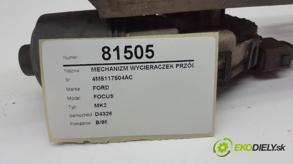FORD FOCUS MK2 2006 90 kW MK2 1560 Mechanizmus stieračov predný 4M5117504AC (Motorčeky stieračov predné)