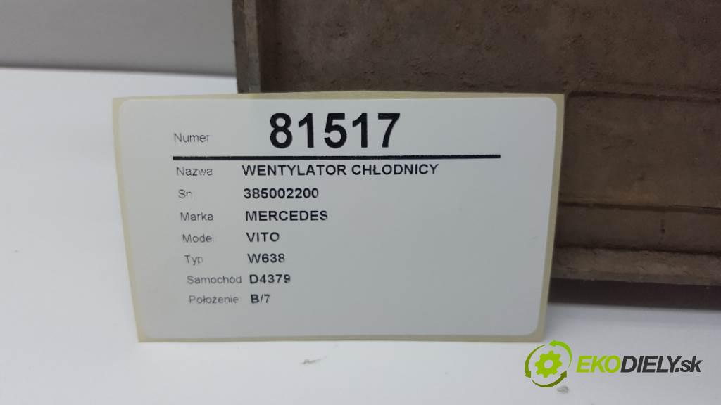 MERCEDES VITO W638 1996 95kW W638 1998 Ventilátor chladiča 385002200 (Ventilátory)