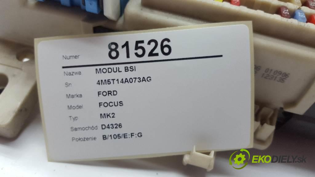 FORD FOCUS MK2 2006 90 kW MK2 1560 modul BSI 4M5T14A073AG (Pojistkové skříňky)