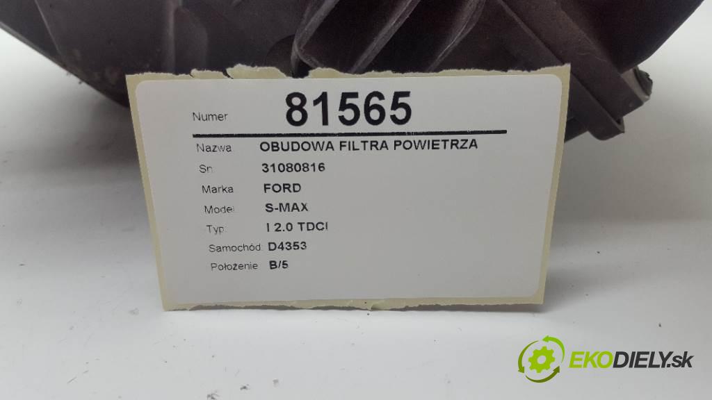 FORD S-MAX I 2.0 TDCI 2008 96 kW I 2.0 TDCI 1997 obal filtra vzduchu 31080816 (Kryty filtrů)