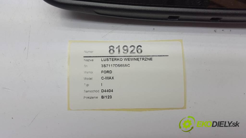 FORD C-MAX I  2008 90 kW I  1560 zpětné zrcátko vnitřní 3S7117D568AC (Světla vnitřní)