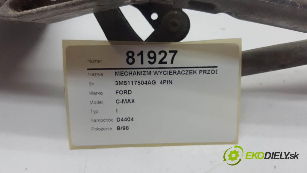 FORD C-MAX I  2008 90 kW I  1560 Mechanizmus stieračov predný 3M5117504AG  4PIN (Motorčeky stieračov predné)