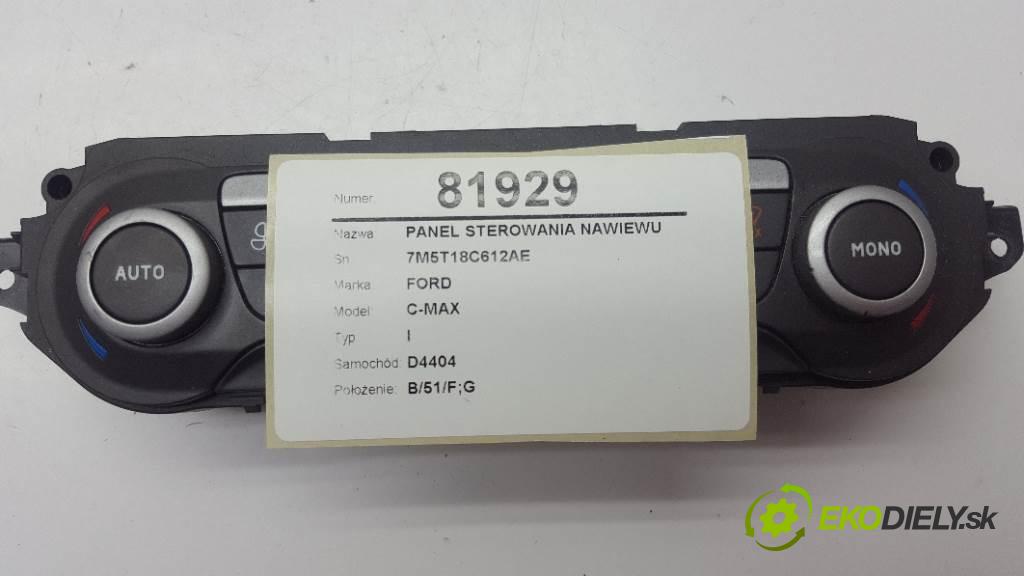 FORD C-MAX I  2008 90 kW I  1560 Panel ovládania kúrenia 7M5T18C612AE (Prepínače, spínače, tlačidlá a ovládače kúrenia)