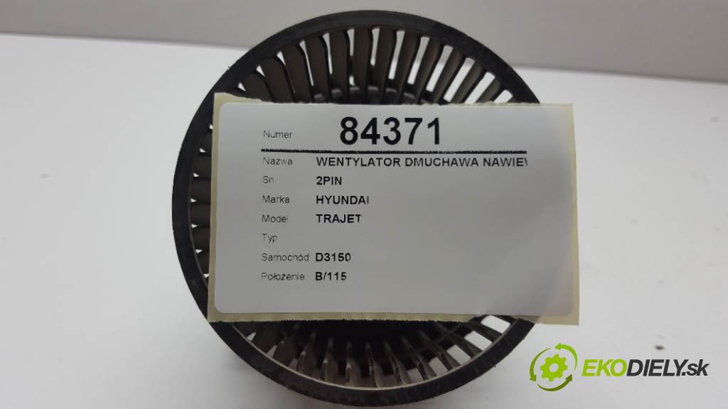 HYUNDAI  TRAJET  2003 113 kW    1991 Ventilátor ventilátor kúrenia 2PIN (Ventilátory kúrenia)