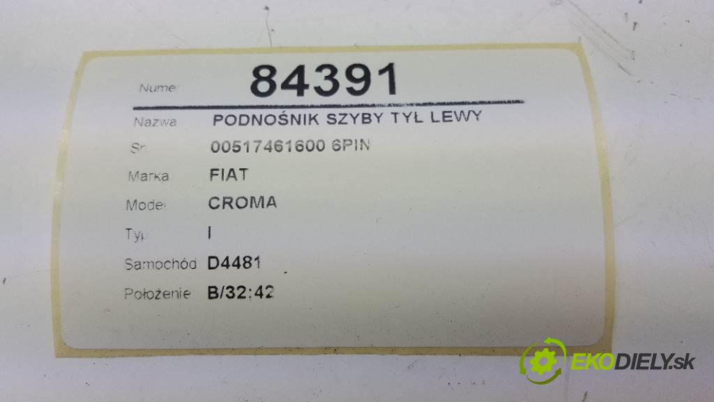 FIAT CROMA I 2006 110kw I 1910 mechanismus okna zadní část levý 00517461600 6PIN
