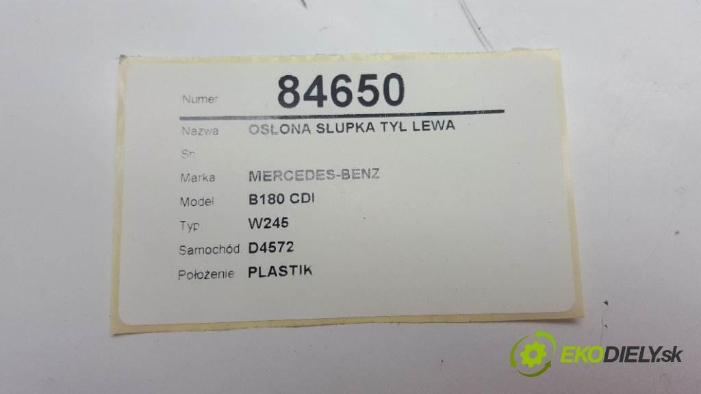 MERCEDES-BENZ B180 CDI W245 2005 80kw W245 1992 Clona stĺpika zad ľavá strana