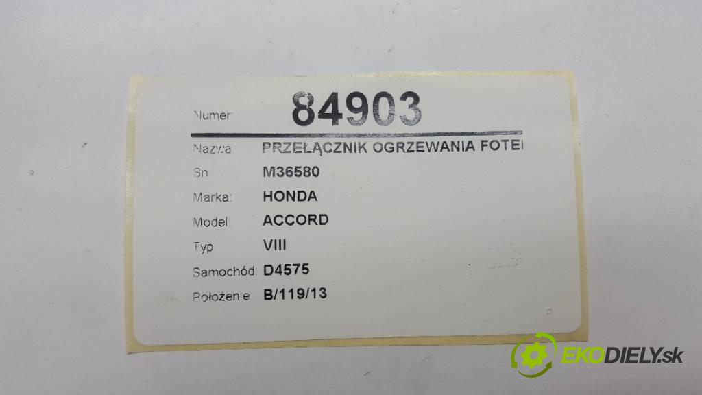 HONDA ACCORD VIII 2009 148kW VIII 2354 Prepínač ohrievania, vyhrievania sedačky M36580 (Prepínače, spínače, tlačidlá a ovládače kúrenia)