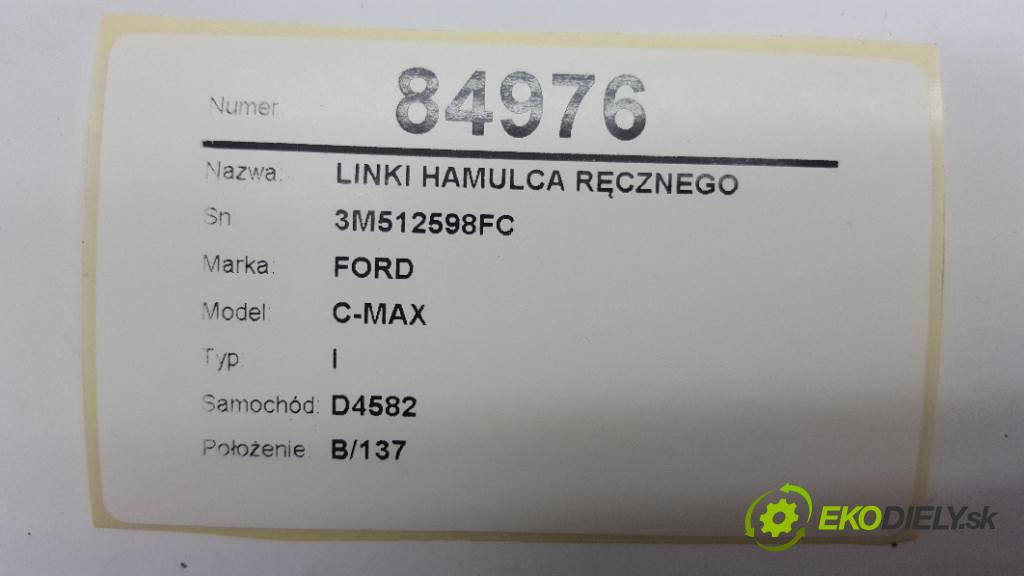 FORD C-MAX I 2006 80kw I 1560 Lanka brzdy ruční brzdy 3M512598FC