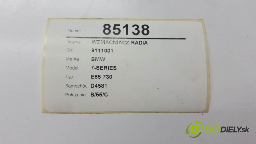 BMW 7-SERIES E65 730 2003 0 kW E65 730 730 Zosilňovač radia 9111001  (Zosilňovače)
