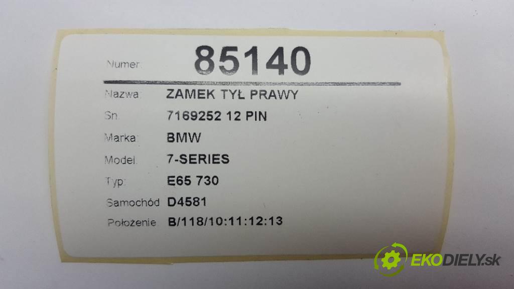 BMW 7-SERIES E65 730 2003 0 kW E65 730 730 zámok zadní část pravý 7169252 12 PIN