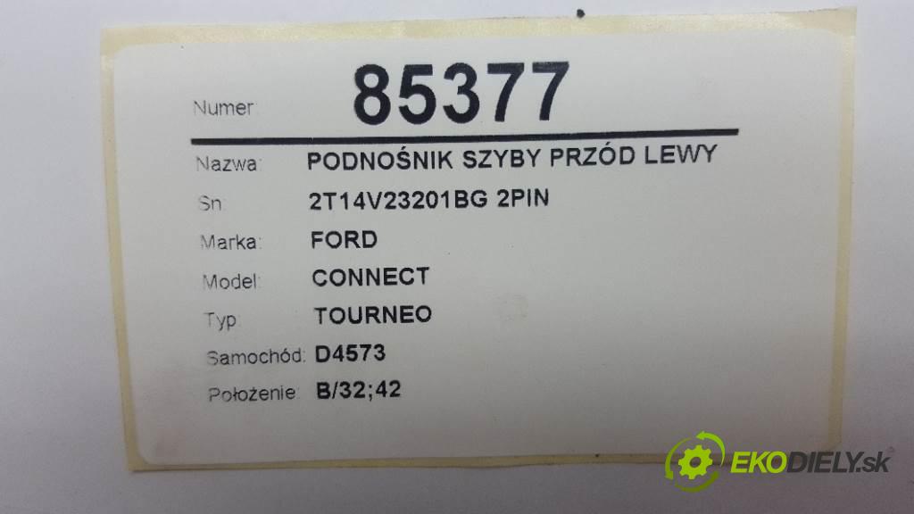 FORD CONNECT TOURNEO 2008 81kw TOURNEO 1753 mechanismus okna přední část levý 2T14V23201BG 2PIN