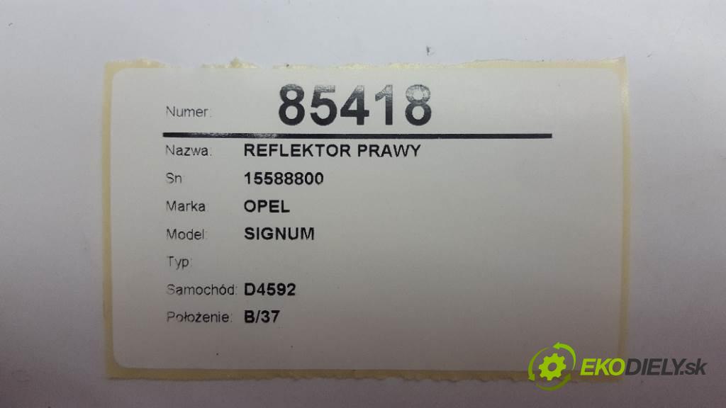 OPEL SIGNUM   2005 110kw   1910 Svetlomet pravy 15588800 (Pravé)