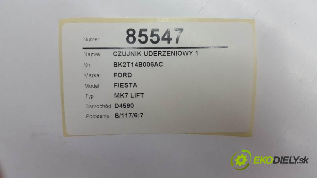 FORD FIESTA MK7 LIFT 2013 70kw MK7 LIFT 1560 snímač nárazu 1 BK2T14B006AC