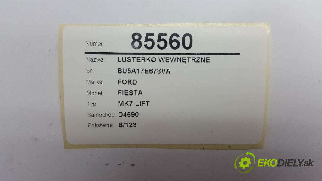 FORD FIESTA MK7 LIFT 2013 70kw MK7 LIFT 1560 zpětné zrcátko vnitřní BU5A17E678VA (Světla vnitřní)