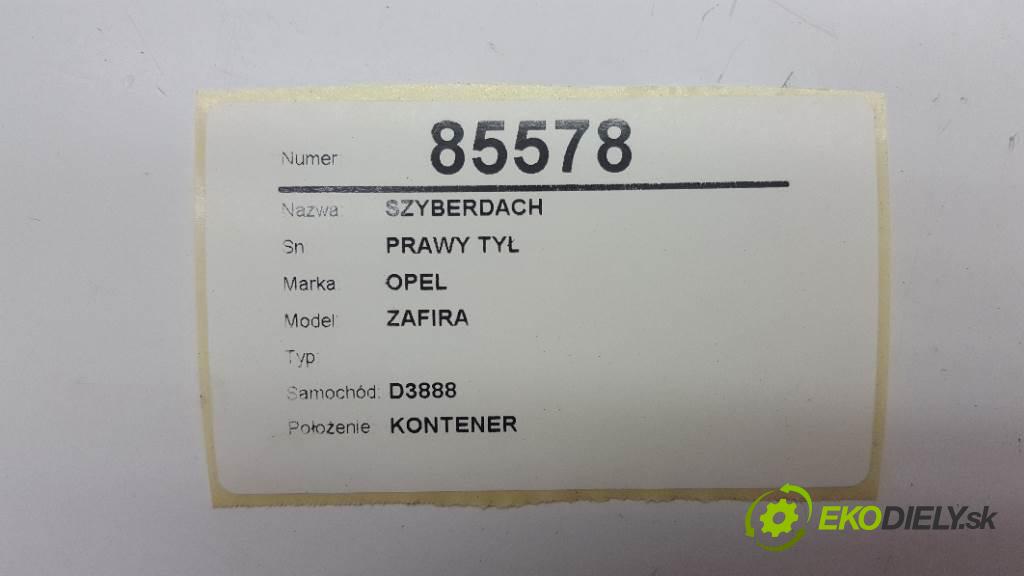 OPEL ZAFIRA  2007 110kW    1910 střešní okno PRAWY TYŁ (Okna karoserie)