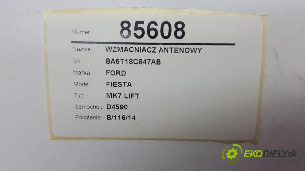 FORD FIESTA MK7 LIFT 2013 70kw MK7 LIFT 1560 Zosilňovač Antenní: BA6T18C847AB (Zosilňovače)