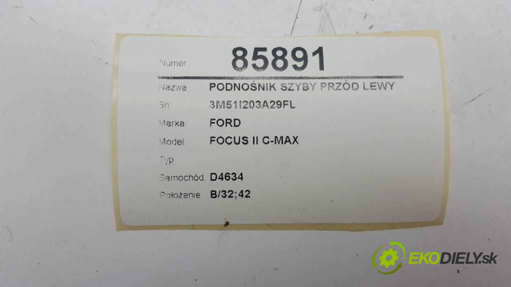 FORD FOCUS II C-MAX  2003 88kW    1798 mechanismus okna přední část levý 3M51l203A29FL