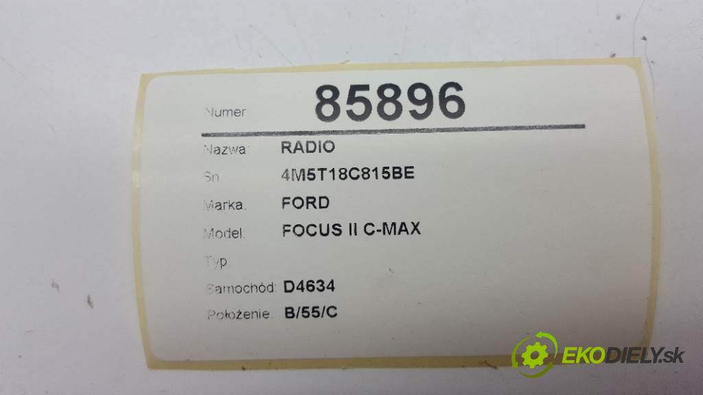 FORD FOCUS II C-MAX  2003 88kW    1798 RADIO 4M5T18C815BE (Audio zariadenia)