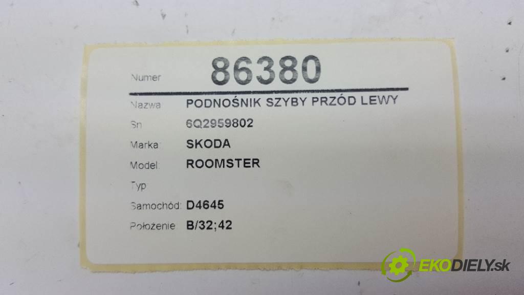 SKODA ROOMSTER  2008 77kW    1598 mechanismus okna přední část levý 6Q2959802