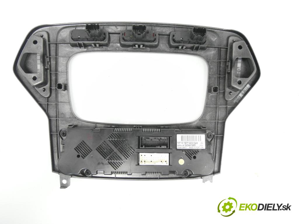 FORD MONDEO IV (BA7) LIFTBACK 2011 103,00 2.0 TDCi 140 - QXBA 1997,00 Panel kúrenia KLIMATRONIK 7S7T18C612AM